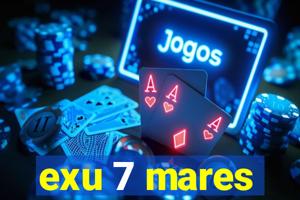 exu 7 mares